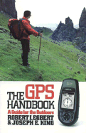 The GPS Handbook - Egbert, Robert I, and King, Joseph E