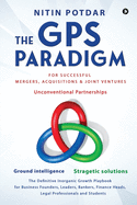 The GPS Paradigm: For Successful Mergers, Acquisitions & Joint Ventures