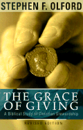 The Grace of Giving: A Biblical Study of Christian Stewardship - Olford, Stephen F, Dr.