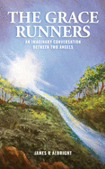 The Grace Runners: An imaginary conversation between two angels