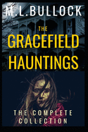 The Gracefield Hauntings: The Complete Collection