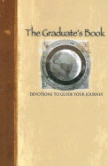 The Graduate's Book: Devotions to Guide Your Journey