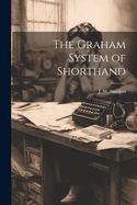 The Graham System of Shorthand