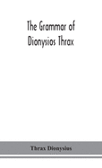 The grammar of Dionysios Thrax