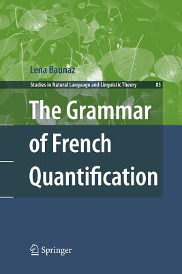 The Grammar of French Quantification - Baunaz, Lena