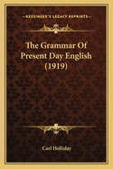 The Grammar of Present Day English (1919)