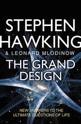 The Grand Design - Mlodinow, Leonard, and Hawking, Stephen