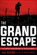 The Grand Escape: The Greatest Prison Breakout of the 20th Century (Scholastic Focus)