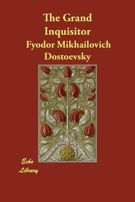 The Grand Inquisitor - Dostoevsky, Fyodor Mikhailovich, and Blavatsky, H P (Translated by)