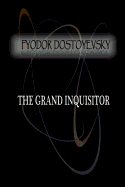 The Grand Inquisitor - Dostoyevsky, Fyodor