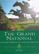 The Grand National: The Official Illustrated History - Green, Reg