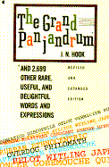 The Grand Panjandrum and 2,699 Other Rare, Useful, and Delightful Words and Expressions: And 2,499 Other Rare, Useful, and Delightful Words, Expressions, and Phrases