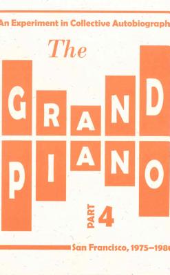 The Grand Piano: Part 4 - Silliman, Ron, and Hejinian, Lyn, and Watten, Barrett