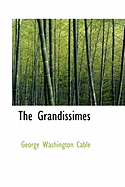 The Grandissimes - Cable, George Washington