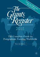 The Grants Register 2015: The Complete Guide to Postgraduate Funding Worldwide