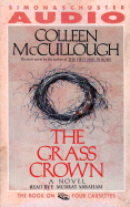 The Grass Crown - McCullough, Colleen, and Abraham, F Murray (Read by)