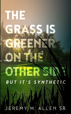 The Grass is Greener on the Other Side, But it's Synthetic! - Crecy, Nicole (Editor), and Allen Sr, Jeremy