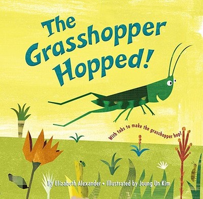 The Grasshopper Hopped! - Alexander, Elizabeth