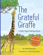 The Grateful Giraffe: A Kids Yoga Feelings Book