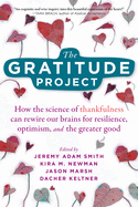 The Gratitude Project: How the Science of Thankfulness Can Rewire Our Brains for Resilience, Optimism, and the Greater Good [Standard Large Print 16 Pt Edition]