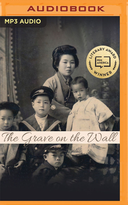 The Grave on the Wall - Shimoda, Brandon, and Nishii, Brian (Read by)