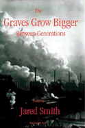 The Graves Grow Bigger Between Generations