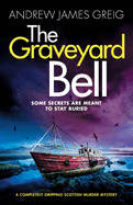 The Graveyard Bell: A completely gripping Scottish murder mystery