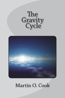 The Gravity Cycle - Cook, Martin O