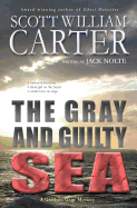 The Gray and Guilty Sea: A Garrison Gage Mystery