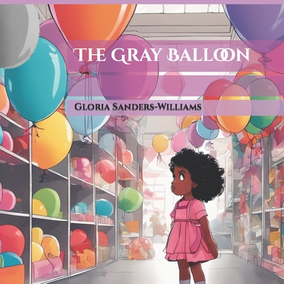 The Gray Balloon - Sanders-Williams, Gloria