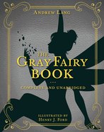 The Gray Fairy Book: Complete and Unabridged