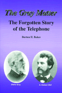The Gray Matter: The Forgotten Story of the Telephone