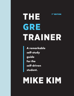 The GRE Trainer: A Remarkable Self-Study Guide For The Self-Driven Student