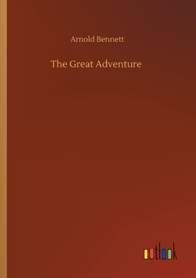 The Great Adventure - Bennett, Arnold