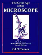 The Great Age of the Microscope - Turner, G L E