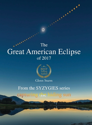 The Great American Eclipse of 2017 - Sturm, Glenn