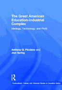 The Great American Education-Industrial Complex: Ideology, Technology, and Profit