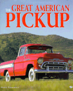 The Great American Pickup: Stylesetter, Workhorse, Sport Truck