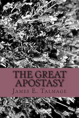 The Great Apostasy - Talmage, James E