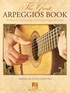 The Great Arpeggios Book: 54 Pieces & 23 Exercises for Classical and Fingerstyle Guitar