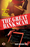 The Great Bank Scam: Mystery of A Digital Robbery