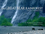 The Great Bear Rainforest: Canada's Forgotten Coast