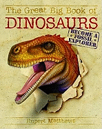 The Great Big Book of Dinosaurs: Become a Fossil Explorer