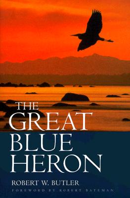 The Great Blue Heron - Butler, Robert, Dr., M.D., and Butler