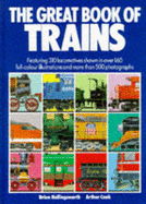 The Great Book of Trains - Hollingsworth, J.B., and Cook, Arthur