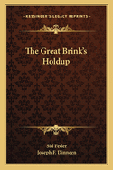 The great Brink's holdup