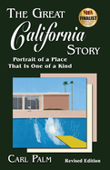 The Great California Story: Portrait of a Place That Is One of a Kind