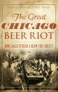 The Great Chicago Beer Riot: How Lager Struck a Blow for Liberty