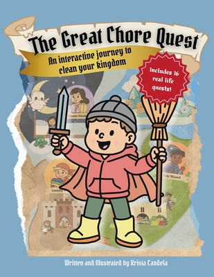 The Great Chore Quest: An interactive journey to clean your kingdom - Candela, Krista