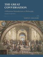 The Great Conversation: A Historical Introduction to Philosophy - Melchert, Norman